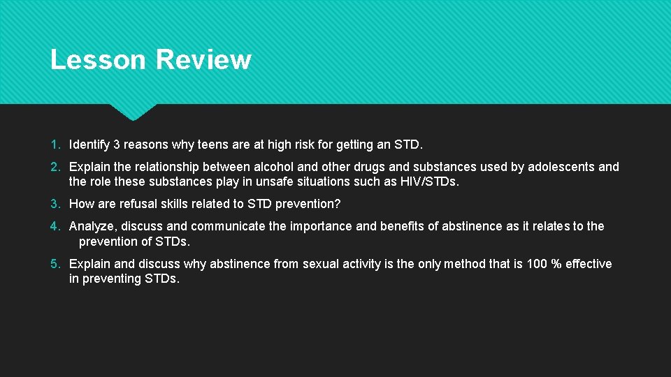 Lesson Review 1. Identify 3 reasons why teens are at high risk for getting Lesson Review 1. Identify 3 reasons why teens are at high risk for getting