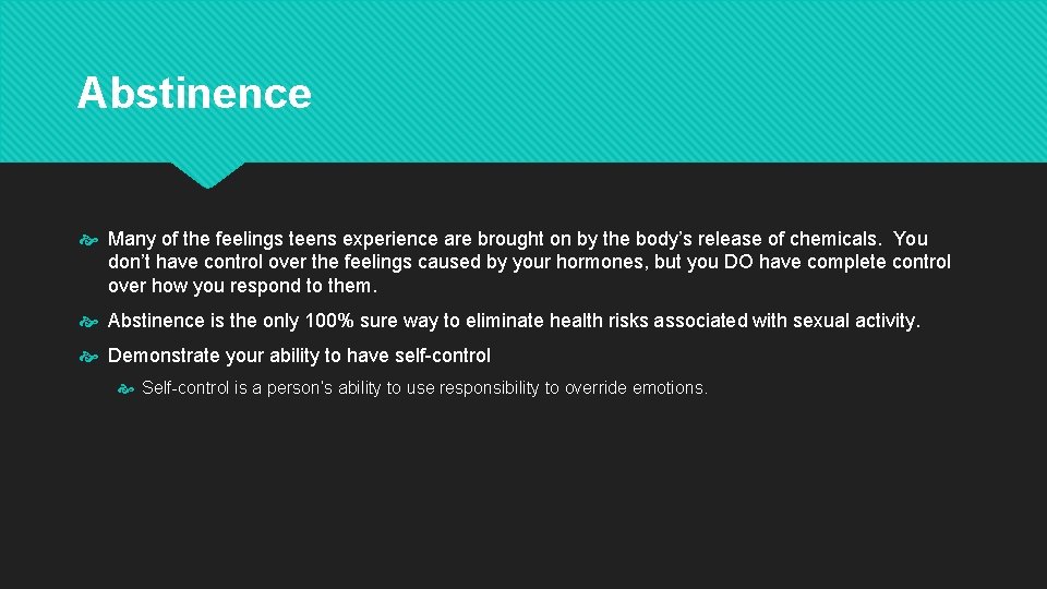 Abstinence Many of the feelings teens experience are brought on by the body’s release Abstinence Many of the feelings teens experience are brought on by the body’s release