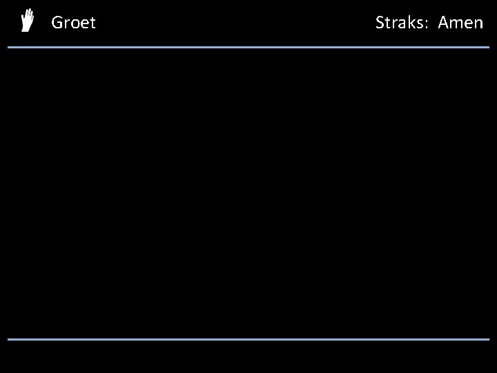 Groet Straks: Amen 