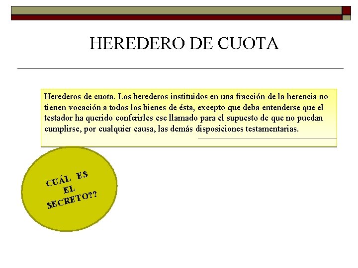 HEREDERO DE CUOTA Herederos de cuota. Los herederos instituidos en una fracción de la HEREDERO DE CUOTA Herederos de cuota. Los herederos instituidos en una fracción de la