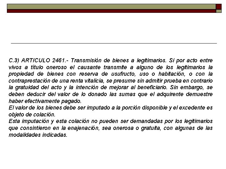 C. 3) ARTICULO 2461. - Transmisión de bienes a legitimarios. Si por acto entre