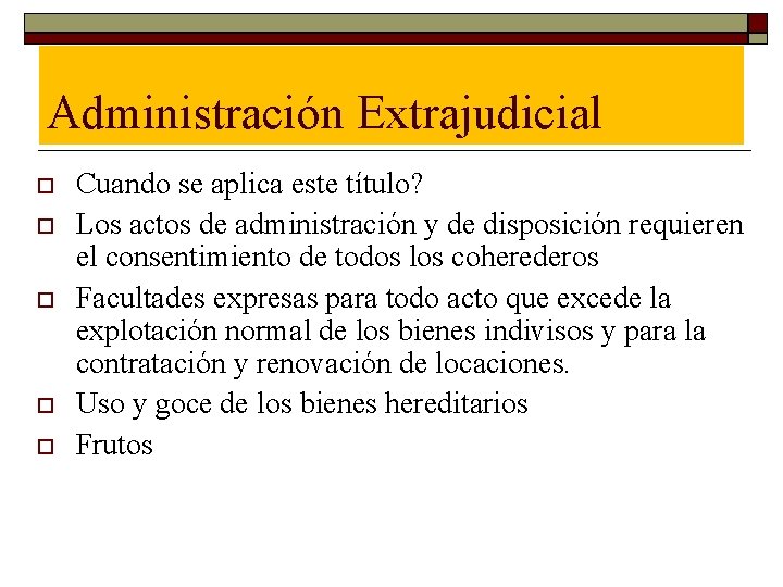 Administración Extrajudicial Cuando se aplica este título? Los actos de administración y de disposición