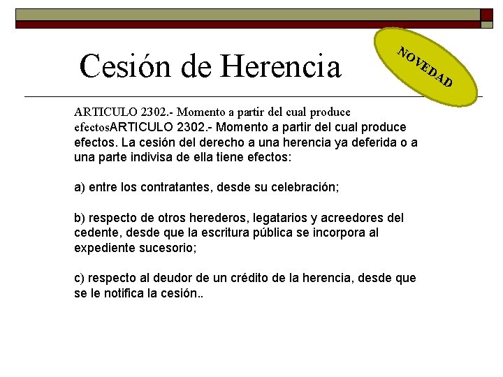 Cesión de Herencia NO VE DA D ARTICULO 2302. Momento a partir del cual