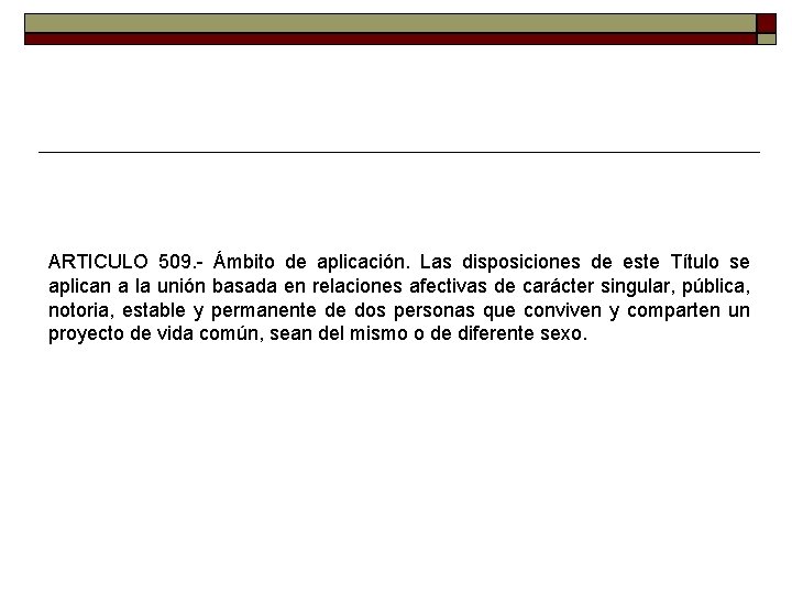 ARTICULO 509. - Ámbito de aplicación. Las disposiciones de este Título se aplican a