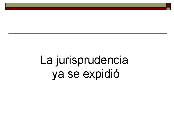 La jurisprudencia ya se expidió 