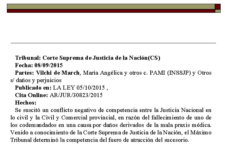 Tribunal: Corte Suprema de Justicia de la Nación(CS) Fecha: 08/09/2015 Partes: Vilchi de March,