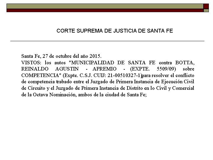 CORTE SUPREMA DE JUSTICIA DE SANTA FE Santa Fe, 27 de octubre del año CORTE SUPREMA DE JUSTICIA DE SANTA FE Santa Fe, 27 de octubre del año