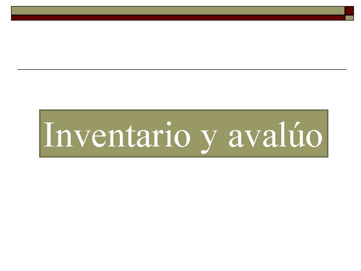 Inventario y avalúo 