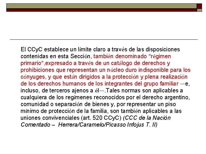 El CCy. C establece un límite claro a través de las disposiciones contenidas en El CCy. C establece un límite claro a través de las disposiciones contenidas en
