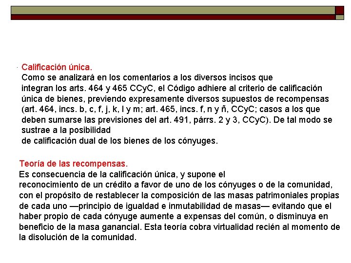 Calificación única. Como se analizará en los comentarios a los diversos incisos que integran