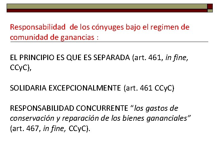 Responsabilidad de los cónyuges bajo el regimen de comunidad de ganancias : EL PRINCIPIO Responsabilidad de los cónyuges bajo el regimen de comunidad de ganancias : EL PRINCIPIO