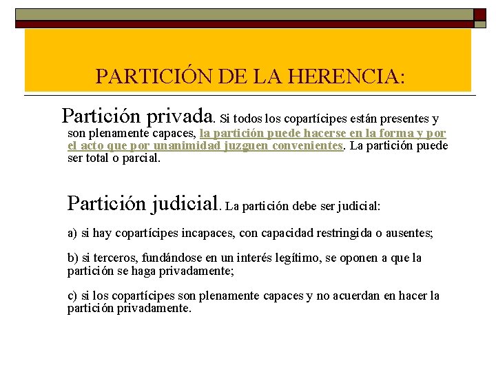  PARTICIÓN DE LA HERENCIA: Partición privada. Si todos los copartícipes están presentes y