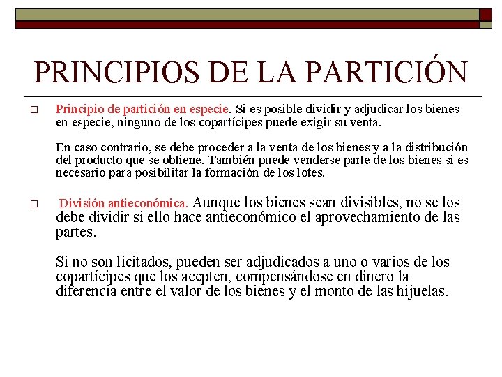 PRINCIPIOS DE LA PARTICIÓN Principio de partición en especie. Si es posible dividir y