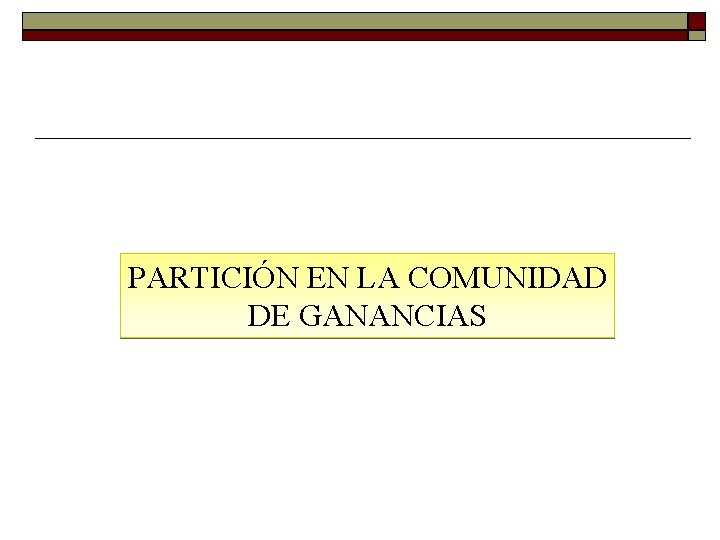 PARTICIÓN EN LA COMUNIDAD DE GANANCIAS 