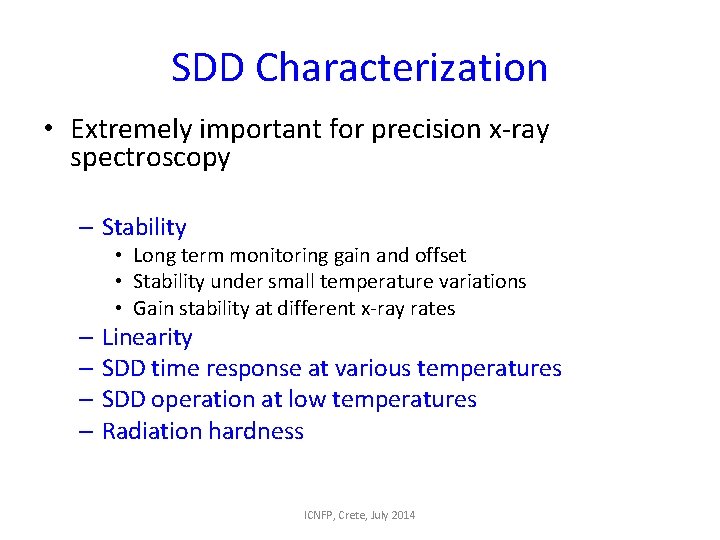 SDD Characterization • Extremely important for precision x-ray spectroscopy – Stability • Long term