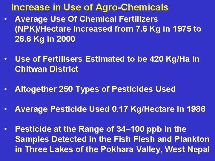 Increase in Use of Agro-Chemicals • Average Use Of Chemical Fertilizers (NPK)/Hectare Increased from
