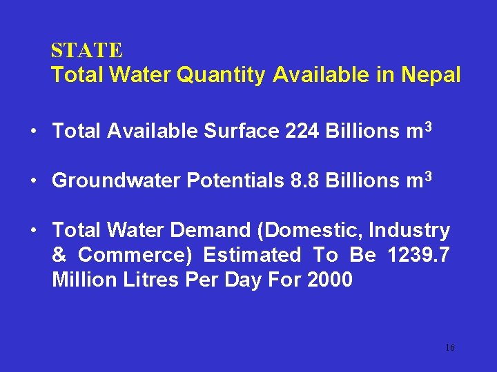 STATE Total Water Quantity Available in Nepal • Total Available Surface 224 Billions m