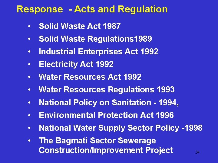 Response - Acts and Regulation • Solid Waste Act 1987 • Solid Waste Regulations