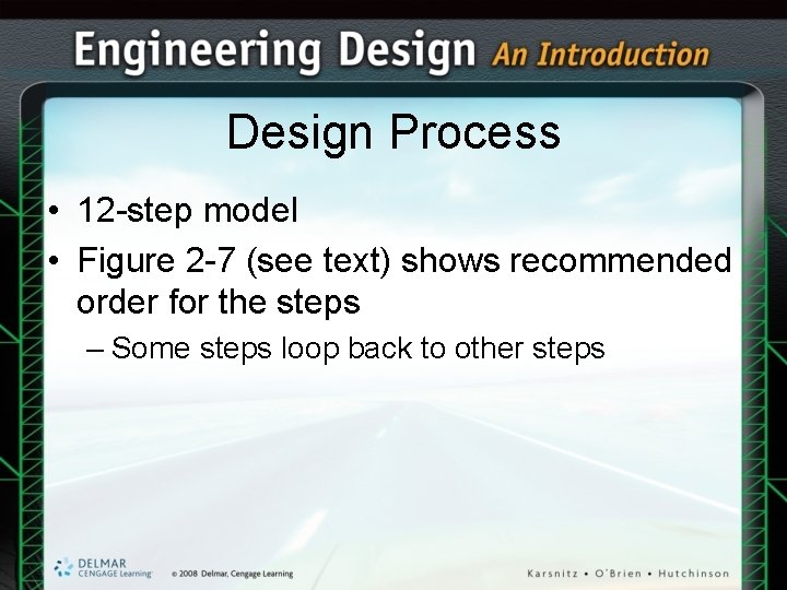 Design Process • 12 -step model • Figure 2 -7 (see text) shows recommended Design Process • 12 -step model • Figure 2 -7 (see text) shows recommended