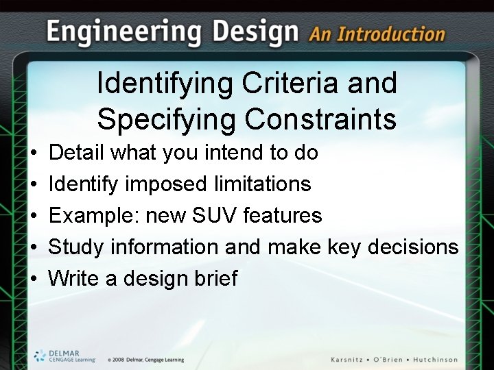 Identifying Criteria and Specifying Constraints • • • Detail what you intend to do Identifying Criteria and Specifying Constraints • • • Detail what you intend to do