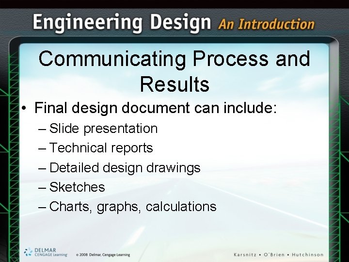 Communicating Process and Results • Final design document can include: – Slide presentation – Communicating Process and Results • Final design document can include: – Slide presentation –