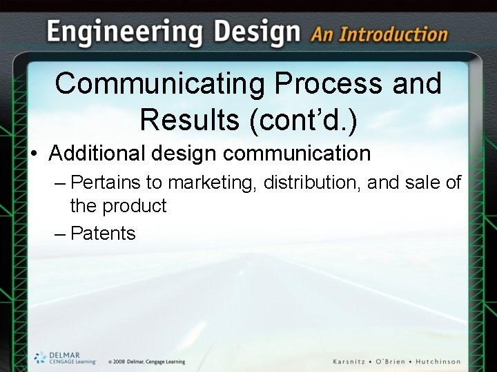 Communicating Process and Results (cont’d. ) • Additional design communication – Pertains to marketing, Communicating Process and Results (cont’d. ) • Additional design communication – Pertains to marketing,