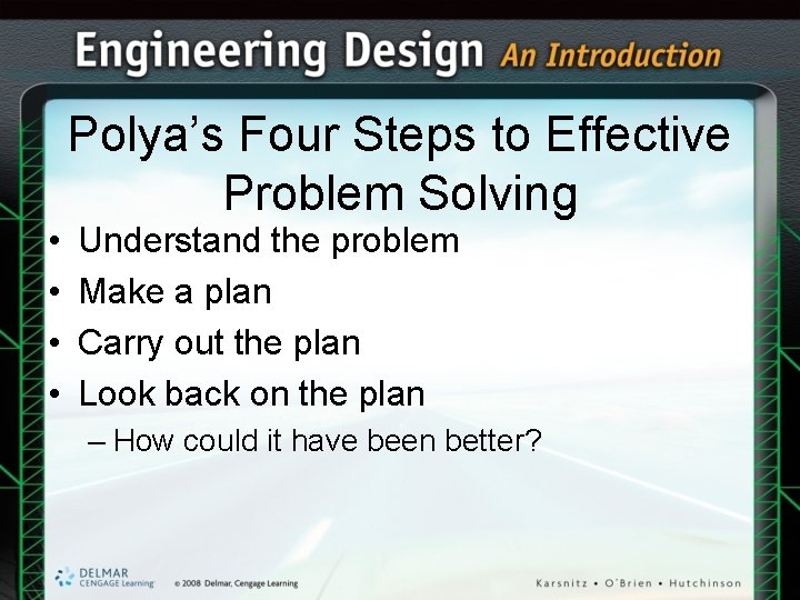 • • Polya’s Four Steps to Effective Problem Solving Understand the problem Make • • Polya’s Four Steps to Effective Problem Solving Understand the problem Make