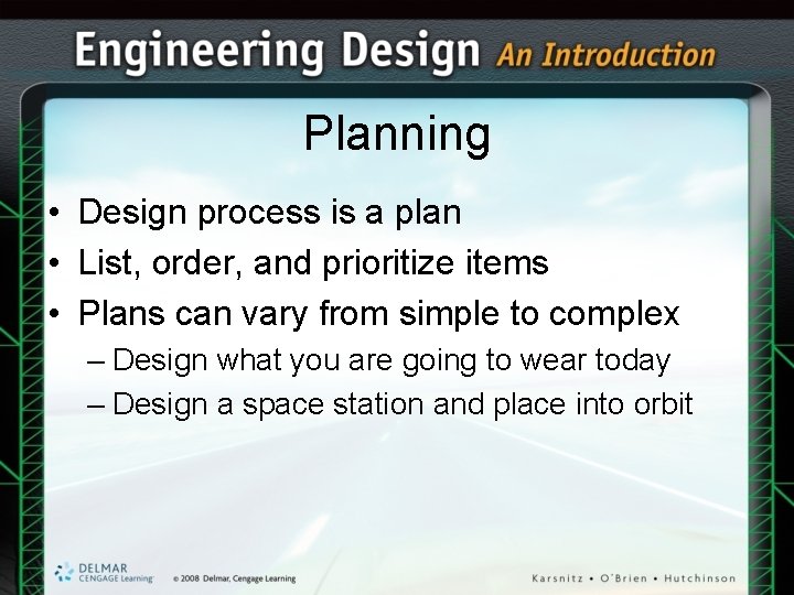 Planning • Design process is a plan • List, order, and prioritize items • Planning • Design process is a plan • List, order, and prioritize items •