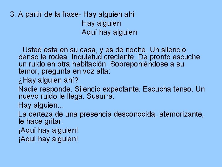 3. A partir de la frase- Hay alguien ahí Hay alguien Aquí hay alguien 3. A partir de la frase- Hay alguien ahí Hay alguien Aquí hay alguien