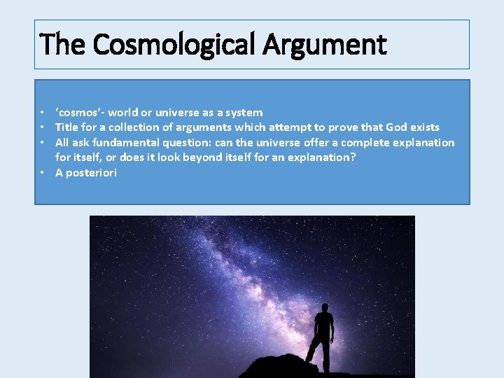 The Cosmological Argument • • • The cosmological argument is an a posteriori, inductive