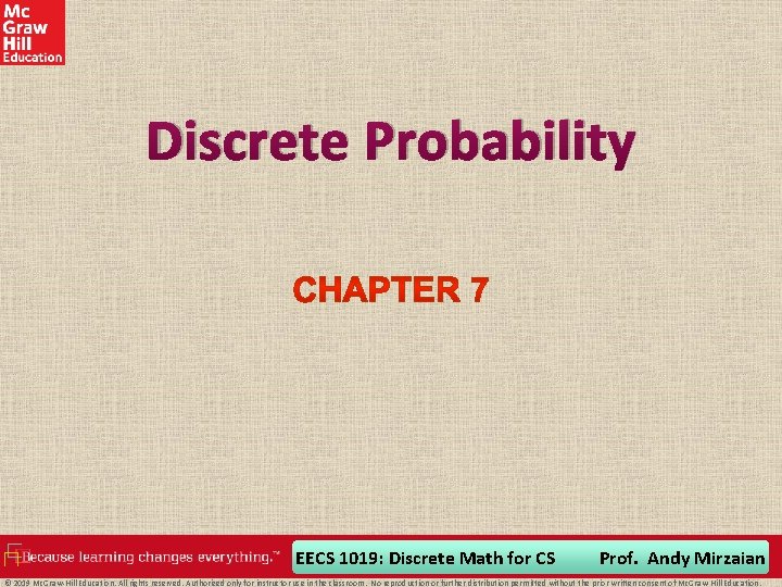 Discrete Probability EECS 1019: Discrete Math for CS Prof. Andy Mirzaian © 2019 Mc.