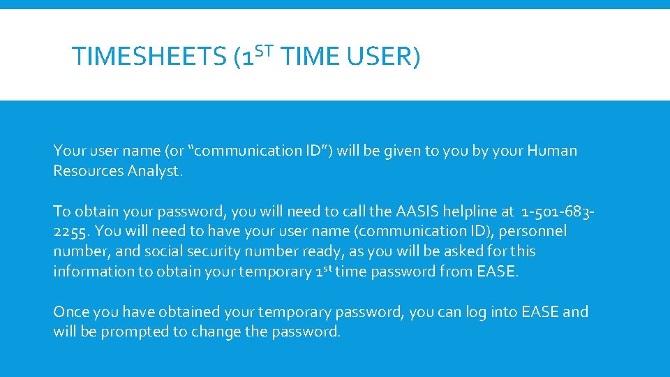 TIMESHEETS (1 ST TIME USER) Your user name (or “communication ID”) will be given