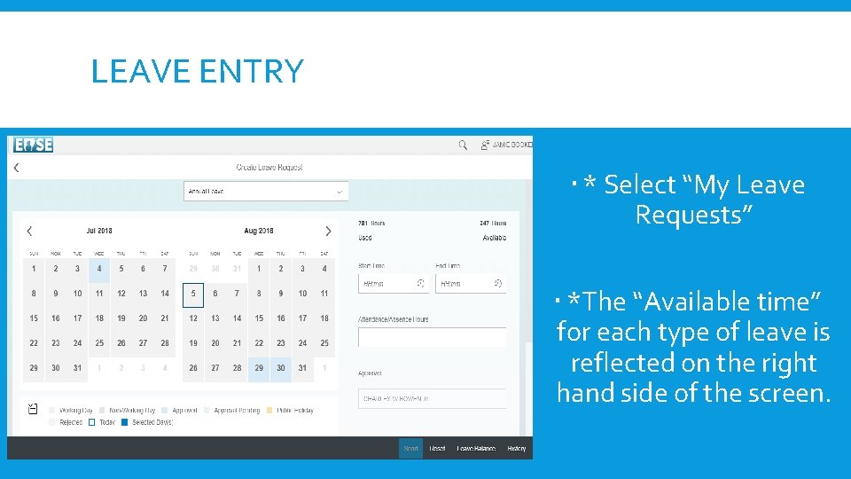 LEAVE ENTRY * Select “My Leave Requests” *The “Available time” for each type of