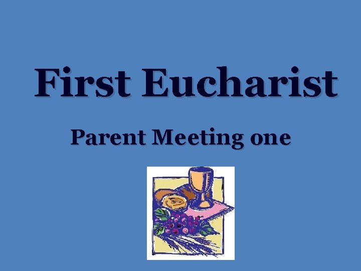 First Eucharist Parent Meeting one 