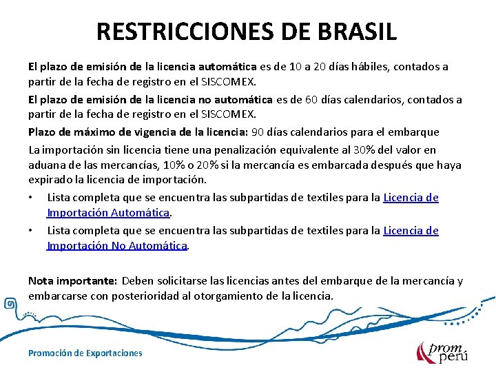 RESTRICCIONES DE BRASIL El plazo de emisión de la licencia automática es de 10