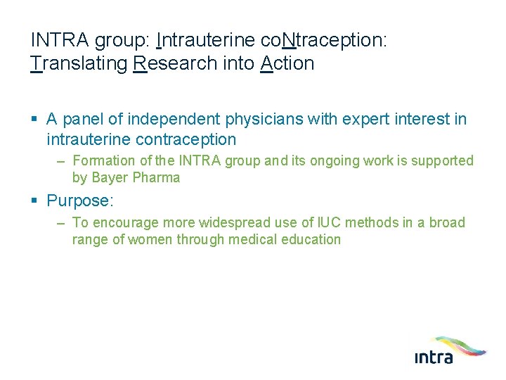 INTRA group: Intrauterine co. Ntraception: Translating Research into Action § A panel of independent