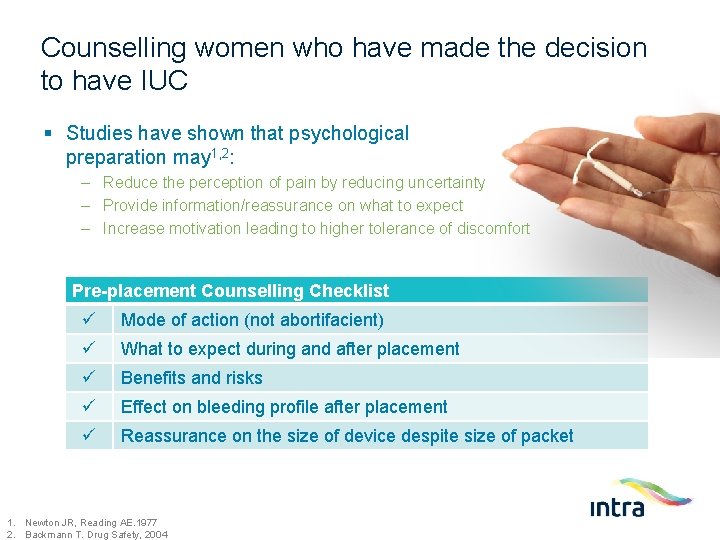 Counselling women who have made the decision to have IUC § Studies have shown
