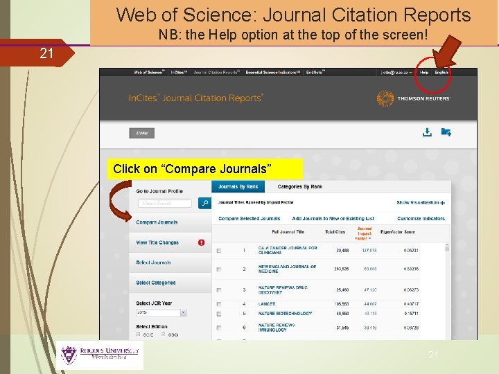 Web of Science: Journal Citation Reports NB: the Help option at the top of