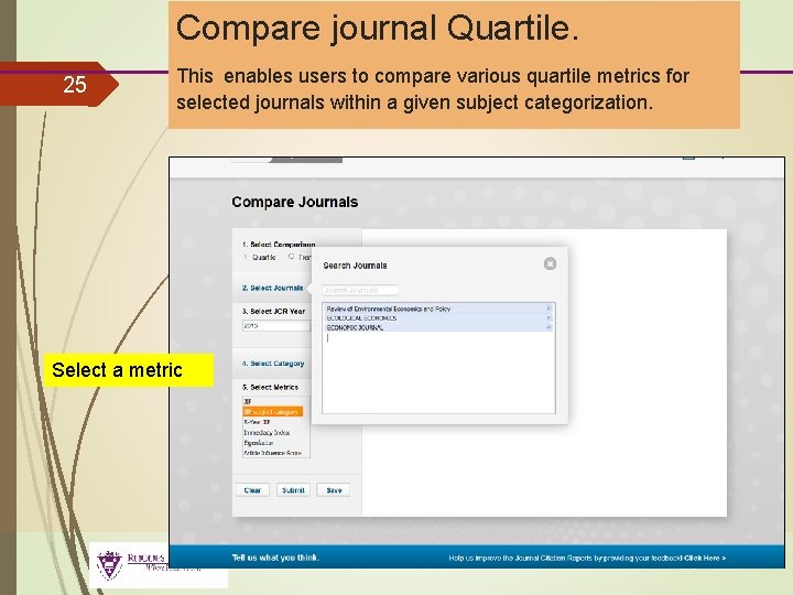 25 Compare journal Quartile. This enables users to compare various quartile metrics for selected