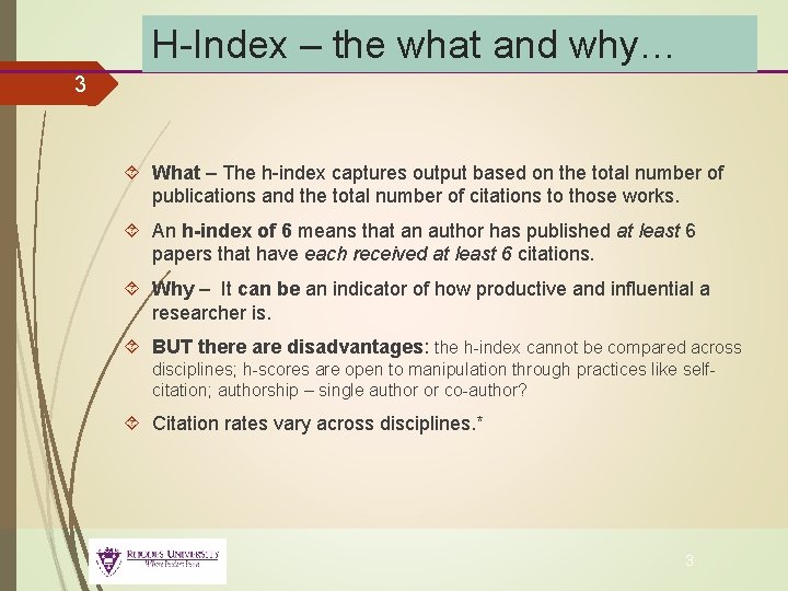 H-Index – the what and why… 3 What – The h-index captures output based
