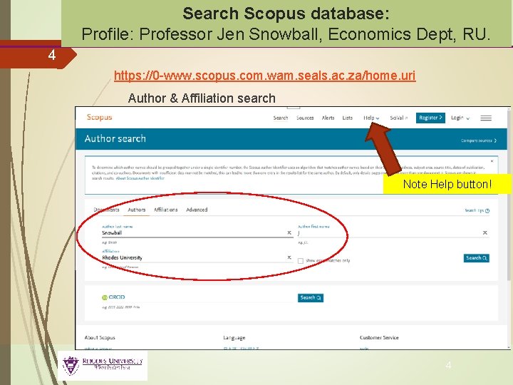 Search Scopus database: Profile: Professor Jen Snowball, Economics Dept, RU. 4 https: //0 -www.
