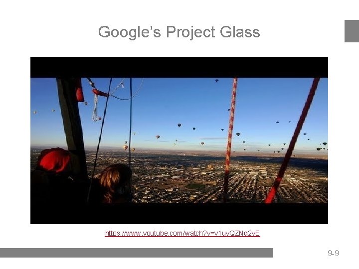 Google’s Project Glass https: //www. youtube. com/watch? v=v 1 uy. QZNg 2 v. E