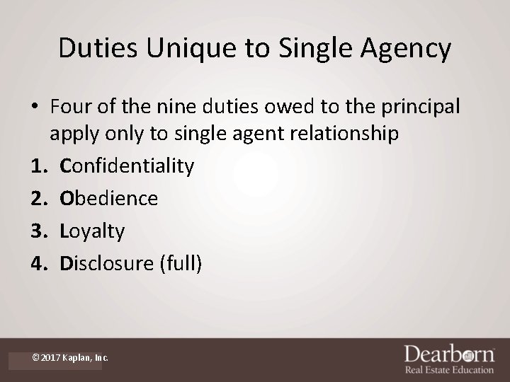 Duties Unique to Single Agency • Four of the nine duties owed to the