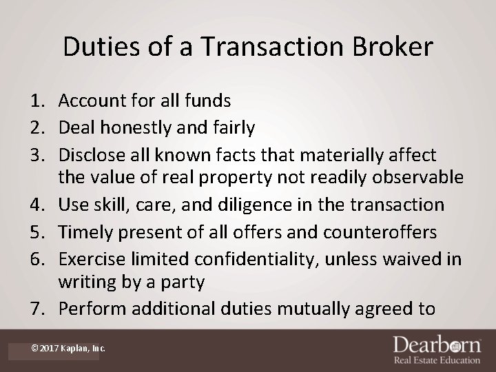 Duties of a Transaction Broker 1. Account for all funds 2. Deal honestly and Duties of a Transaction Broker 1. Account for all funds 2. Deal honestly and
