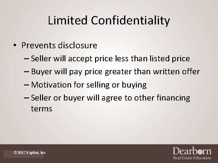 Limited Confidentiality • Prevents disclosure – Seller will accept price less than listed price