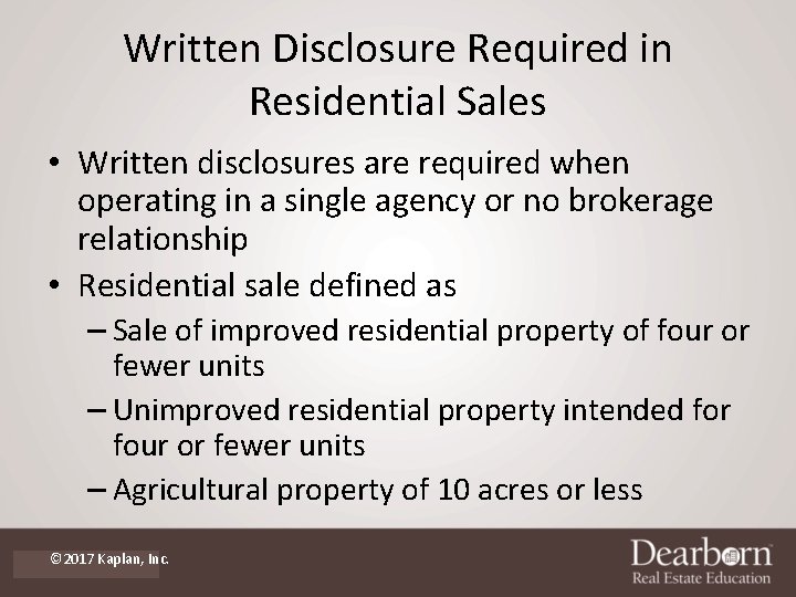 Written Disclosure Required in Residential Sales • Written disclosures are required when operating in