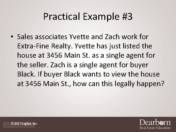 Practical Example #3 • Sales associates Yvette and Zach work for Extra-Fine Realty. Yvette