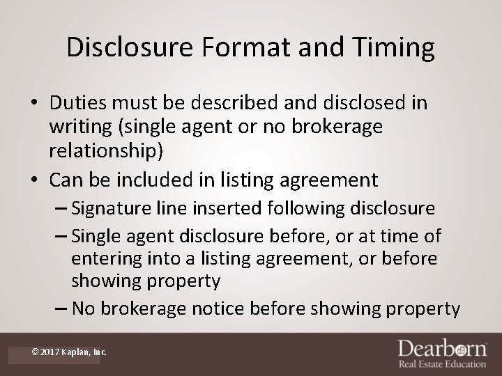 Disclosure Format and Timing • Duties must be described and disclosed in writing (single