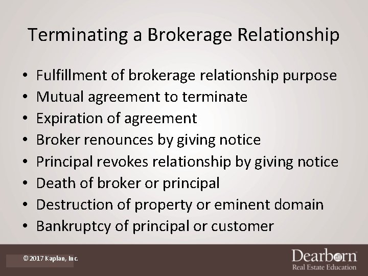 Terminating a Brokerage Relationship • • Fulfillment of brokerage relationship purpose Mutual agreement to