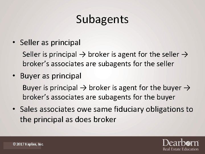 Subagents • Seller as principal Seller is principal → broker is agent for the Subagents • Seller as principal Seller is principal → broker is agent for the